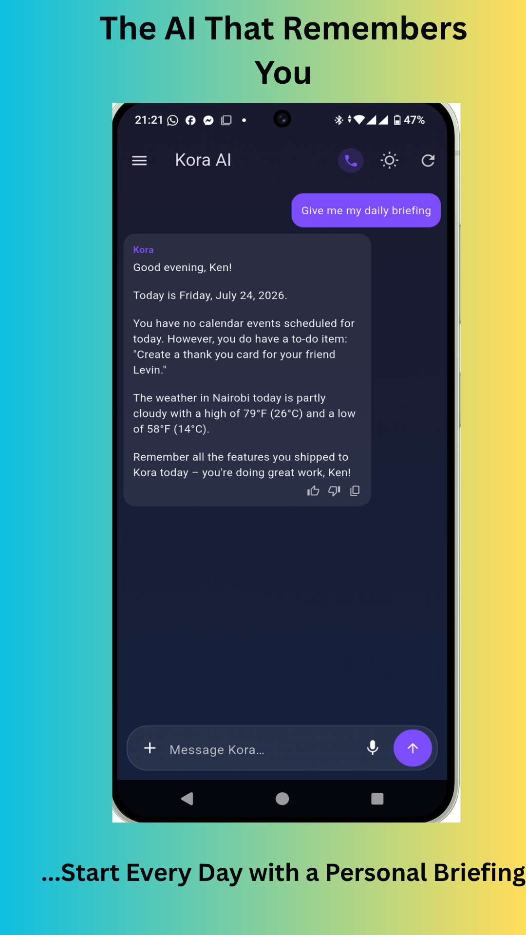 The AI that remembers you — Kora giving a personal morning briefing with the day's to-do and weather